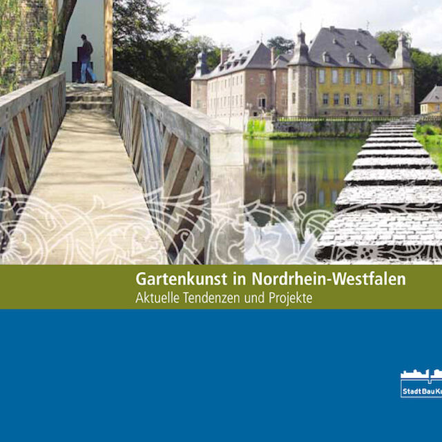 Cover der Publikation „Gartenkunst in Nordrhein-Westfalen. Aktuelle Tendenzen und Projekte“.