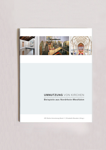 Buchcover „Umnutzung von Kirchen“. Foto: RWTH Aachen, Lehr- und Forschungsgebiet für Immobilienprojektentwicklung